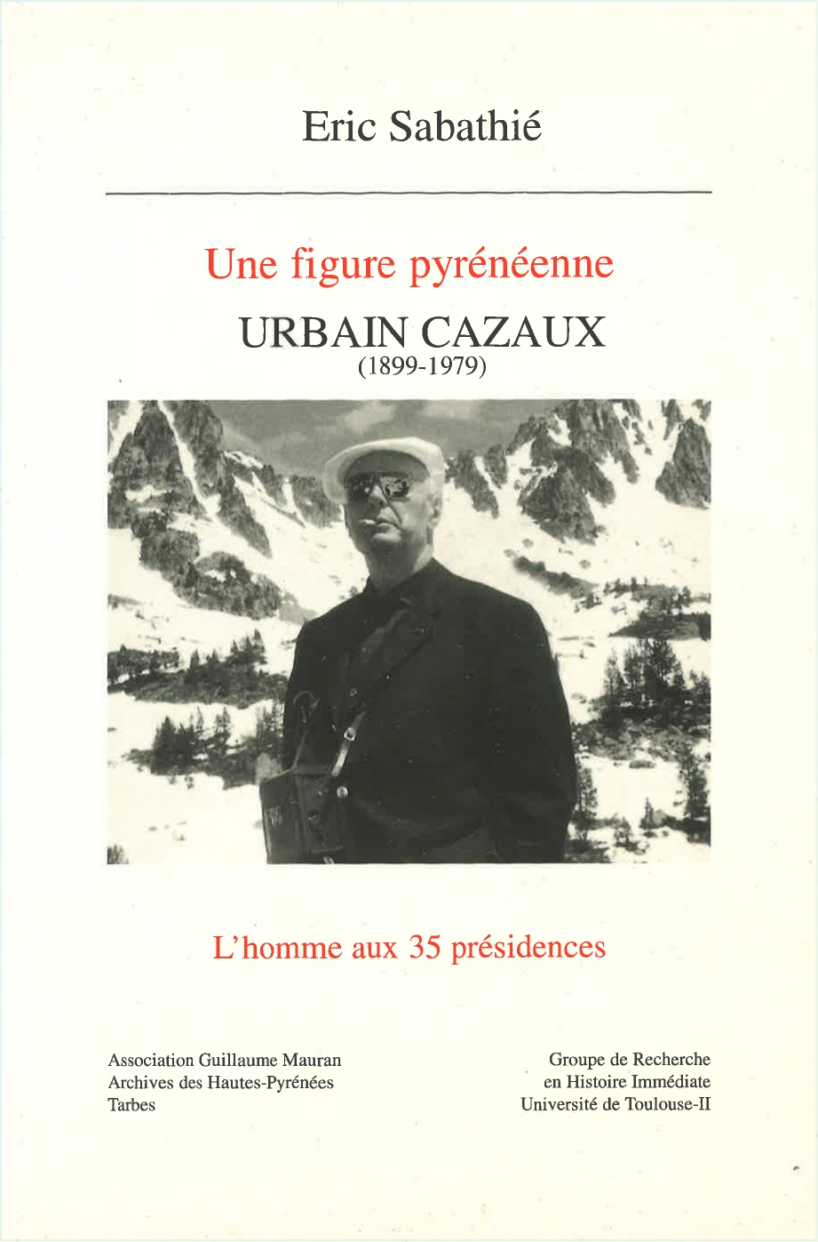 9 - Une figure pyrénéenne, Urbain Cazaux, 1899-1979